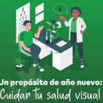 Conoce 6 consejos básicos para mejorar tu salud visual y prevenir enfermedades oculares