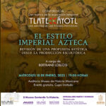 Disertarán sobre el estilo imperial azteca en MHM