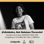 Otorga Cinépolis y Guillermo del Toro ‘Beca ANIMEXICO 2023’ a una joven promesa del talento mexicano