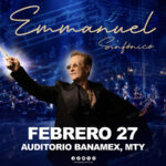 Celebrará Emmanuel su legado en Monterrey con ‘Emmanuel Sinfónico’